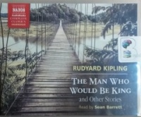 The Man Who Would Be King written by Rudyard Kipling performed by Sean Barrett on CD (Unabridged)